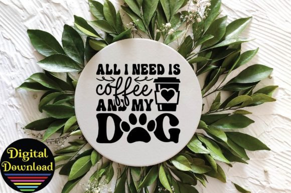 All I Need is Coffee and My Dog Svg: Graphics & Crafts