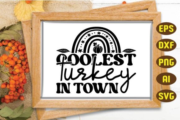 Coolest Turkey in Town SVG: Fall Graphics for Crafts