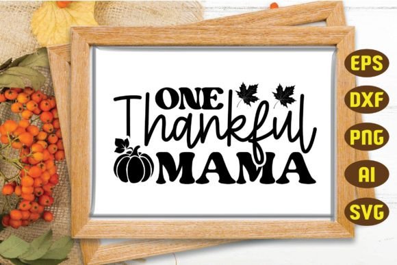 One Thankful Mama SVG: Graphics for Crafts & Blogs