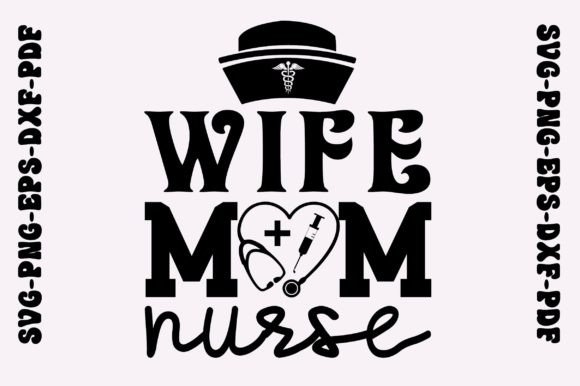 Wife Mom Nurse Svg Graphics for Local Business Crafts